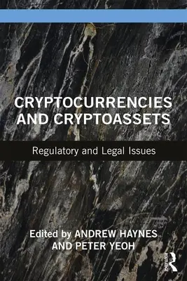 Criptomonede și criptoactive: Aspecte juridice și de reglementare - Cryptocurrencies and Cryptoassets: Regulatory and Legal Issues