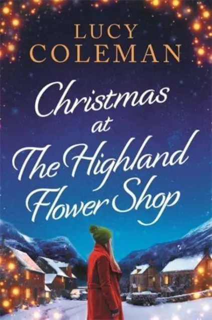 Christmas at the Highland Flower Shop - Un nou roman de dragoste bestseller de Lucy Coleman - Christmas at the Highland Flower Shop - A new bestselling romance novel from Lucy Coleman