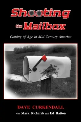 Shooting the Mailbox: Ajungând la vârsta maturității în America de la mijlocul secolului - Shooting the Mailbox: Coming of Age in Mid-Century America