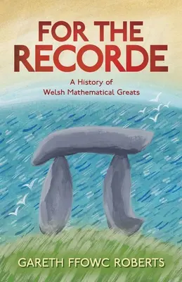 For the Recorde: O istorie galeză a marilor matematicieni - For the Recorde: A Welsh History of Mathematical Greats