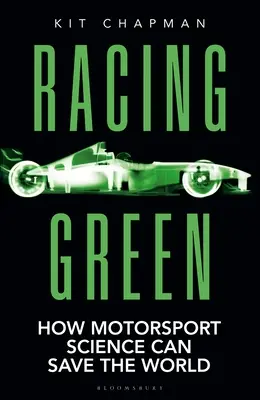 Racing Green: Cartea de automobilism Rac a anului: Cum poate știința motorsportului să salveze lumea - Racing Green: The Rac Motoring Book of the Year: How Motorsport Science Can Save the World