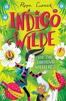 Indigo Wilde și sălbăticia necunoscută - Cartea 2 - Indigo Wilde and the Unknown Wilderness - Book 2