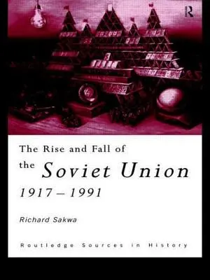 Ascensiunea și căderea Uniunii Sovietice - The Rise and Fall of the Soviet Union
