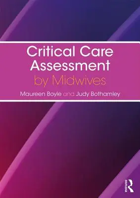 Evaluarea îngrijirilor critice de către moașe - Critical Care Assessment by Midwives