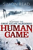 Jocul omului: Vânătoarea criminalilor din Marea Evadare - Human Game: Hunting the Great Escape Murderers