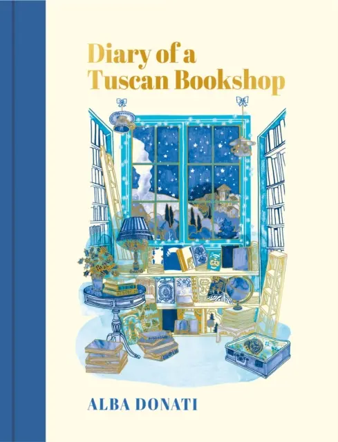 Jurnalul unei librării toscane - Povestea emoționantă care a inspirat o națiune, acum un bestseller internațional - Diary of a Tuscan Bookshop - The heartwarming story that inspired a nation, now an international bestseller