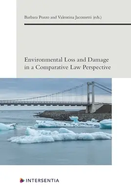 Pierderi și daune de mediu în perspectiva dreptului comparat: Volumul 6 - Environmental Loss and Damage in a Comparative Law Perspective: Volume 6
