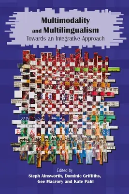 Multimodalitate și multilingvism: Către o abordare integrativă - Multimodality and Multilingualism: Towards an Integrative Approach