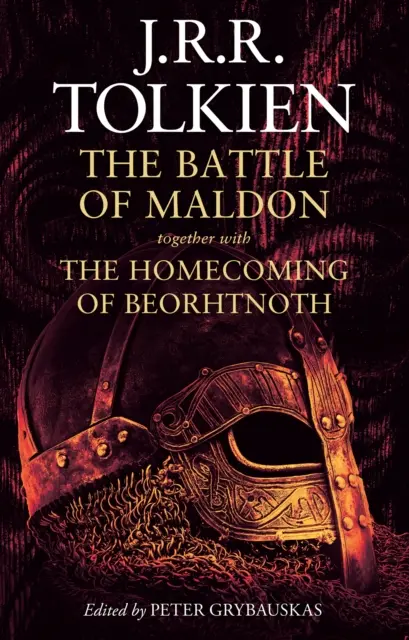 Bătălia de la Maldon - Împreună cu întoarcerea acasă a lui Beorhtnoth - Battle of Maldon - Together with the Homecoming of Beorhtnoth