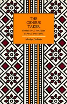 The Census Taker: Poveștile unui călător în India și Nepal - The Census Taker: Stories of a Traveler in India and Nepal