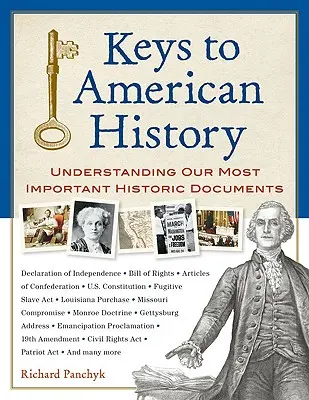 Chei pentru istoria Americii: Înțelegerea celor mai importante documente istorice ale noastre - Keys to American History: Understanding Our Most Important Historic Documents