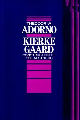 Kierkegaard: Construcția esteticului Volumul 61 - Kierkegaard: Construction of the Aesthetic Volume 61