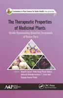 Proprietățile terapeutice ale plantelor medicinale: Compuși bioactivi de întinerire a sănătății din flora nativă - The Therapeutic Properties of Medicinal Plants: Health-Rejuvenating Bioactive Compounds of Native Flora