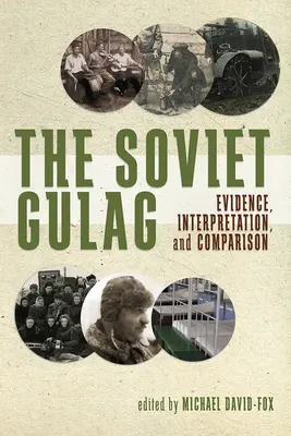 Gulagul sovietic: Dovezi, interpretări și comparații - The Soviet Gulag: Evidence, Interpretation, and Comparison