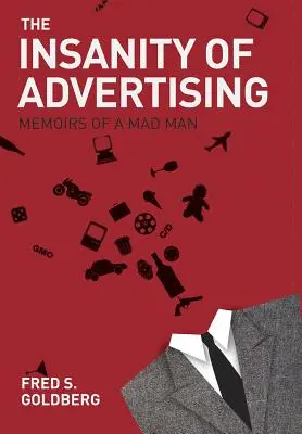 Nebunia publicității: Memoriile unui om nebun - The Insanity of Advertising: Memoirs of a Mad Man