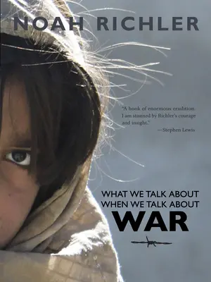 Despre ce vorbim când vorbim despre război - What We Talk about When We Talk about War