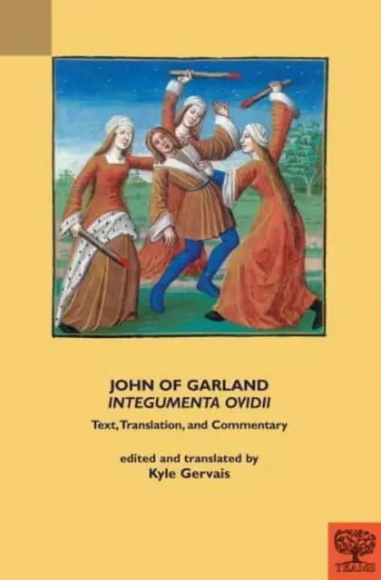 Ioan de Garland, Integumenta Ovidii: Text, Traducere și Comentariu - John of Garland, Integumenta Ovidii: Text, Translation and Commentary