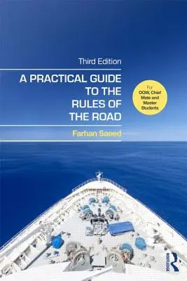 Un ghid practic al regulilor de circulație: Pentru Oow, Chief Mate și Master Students - A Practical Guide to the Rules of the Road: For Oow, Chief Mate and Master Students