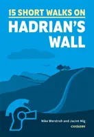 Plimbări scurte pe Zidul lui Hadrian - Short Walks Hadrian's Wall