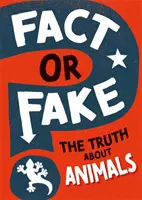 Realitate sau fals?: Adevărul despre animale - Fact or Fake?: The Truth About Animals