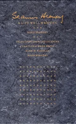Seamus Heaney: O viață bine scrisă: Selecții din colecțiile lui Carolyn & Ward Smith, Alan M. Klein, & Rand Brandes - Seamus Heaney: A Life Well Written: Selections from the Collections of Carolyn & Ward Smith, Alan M. Klein, & Rand Brandes