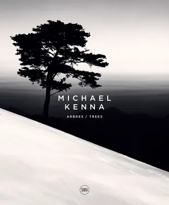 Michael Kenna: Copaci - Michael Kenna: Trees