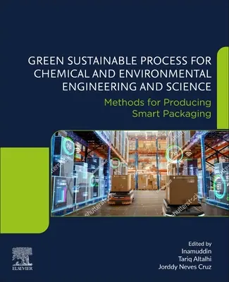 Green Sustainable Process for Chemical and Environmental Engineering and Science: Metode de producere a ambalajelor inteligente - Green Sustainable Process for Chemical and Environmental Engineering and Science: Methods for Producing Smart Packaging