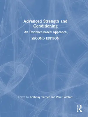 Forță și condiționare avansate: O abordare bazată pe dovezi - Advanced Strength and Conditioning: An Evidence-Based Approach