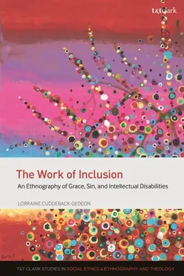 Munca de incluziune: O etnografie a harului, păcatului și dizabilităților intelectuale - The Work of Inclusion: An Ethnography of Grace, Sin, and Intellectual Disabilities