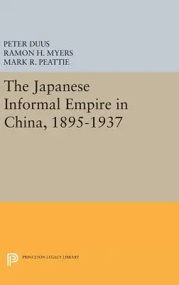 Imperiul informal japonez în China, 1895-1937 - The Japanese Informal Empire in China, 1895-1937