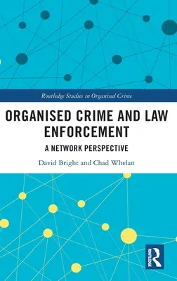 Crima organizată și aplicarea legii: O perspectivă în rețea - Organised Crime and Law Enforcement: A Network Perspective