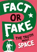 Realitate sau fals?: Adevărul despre spațiu - Fact or Fake?: The Truth About Space