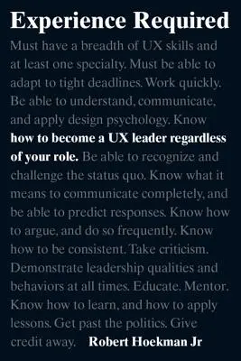 Experiență necesară: Cum să devii un lider UX indiferent de rolul tău - Experience Required: How to Become a UX Leader Regardless of Your Role