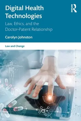 Tehnologii digitale de sănătate: Lege, etică și relația medic-pacient - Digital Health Technologies: Law, Ethics, and the Doctor-Patient Relationship