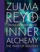 Alchimia interioară - Calea măiestriei, ediție actualizată și revizuită - Inner Alchemy - The Path of Mastery, Updated and Revised Edition