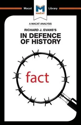 O analiză a lucrării lui Richard J. Evans In Defence of History - An Analysis of Richard J. Evans's In Defence of History