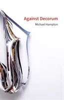 Împotriva decorului - Michael Hampton - Against Decorum - Michael Hampton