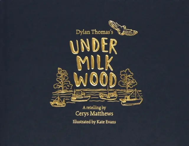 Cerys Matthews' Under Milk Wood - O repovestire ilustrată - Cerys Matthews' Under Milk Wood - An Illustrated Retelling