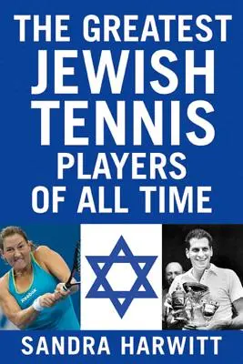 Cei mai mari jucători de tenis evrei din toate timpurile - The Greatest Jewish Tennis Players of All Time