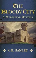 Orașul însângerat - Un mister medieval (Cartea 2) - Bloody City - A Mediaeval Mystery (Book 2)