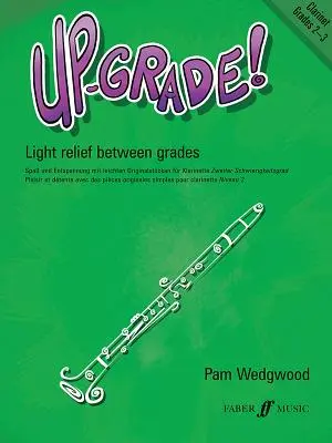 Up-Grade! Clarinet, Grades 2-3: Relief ușor între grade - Up-Grade! Clarinet, Grades 2-3: Light Relief Between Grades