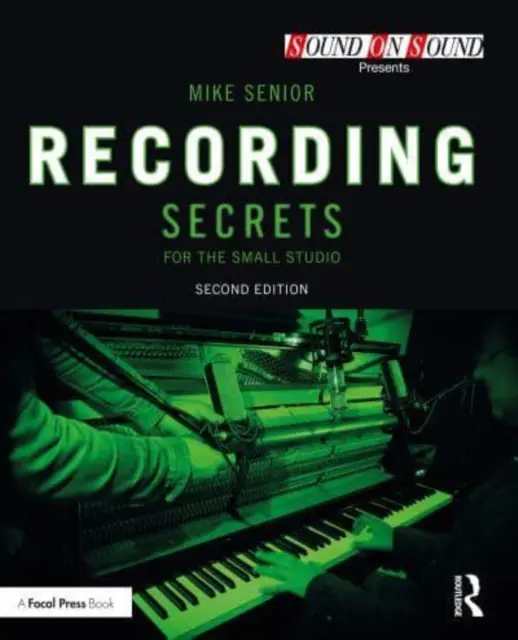 Secretele înregistrării pentru studiourile mici - Recording Secrets for the Small Studio