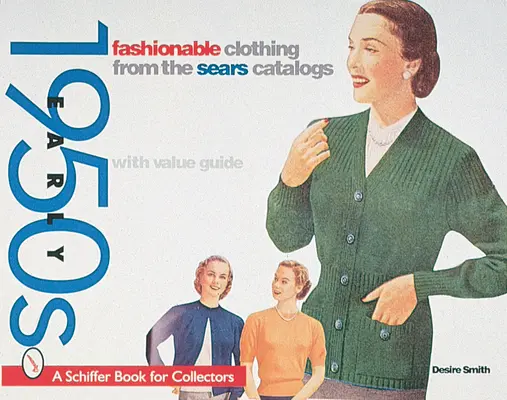 Îmbrăcăminte la modă din catalogul Sears: Începutul anilor 1950 - Fashionable Clothing from the Sears Catalog: Early 1950s
