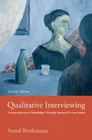 Interviul calitativ: Cunoaștere conversațională prin interviuri de cercetare - Qualitative Interviewing: Conversational Knowledge Through Research Interviews