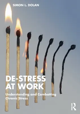 De-Stress la locul de muncă: Înțelegerea și combaterea stresului cronic - De-Stress at Work: Understanding and Combatting Chronic Stress