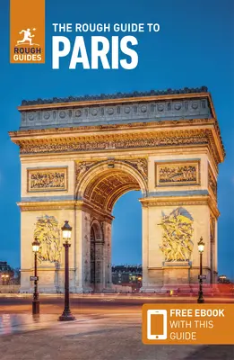 The Rough Guide to Paris (Ghid de călătorie cu Free Ebook) - The Rough Guide to Paris (Travel Guide with Free Ebook)