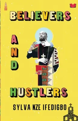 Credincioși și escroci - Believers and Hustlers