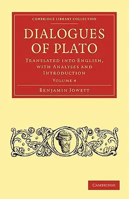 Dialogurile lui Platon: traduse în limba engleză, cu analize și introducere - Dialogues of Plato: Translated Into English, with Analyses and Introduction