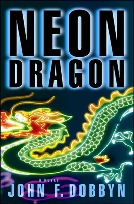 Dragonul de neon: A Knight and Devlin Thrillervolumul 1 - Neon Dragon: A Knight and Devlin Thrillervolume 1