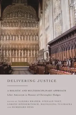 Livrarea justiției: O abordare holistică și multidisciplinară - Delivering Justice: A Holistic and Multidisciplinary Approach